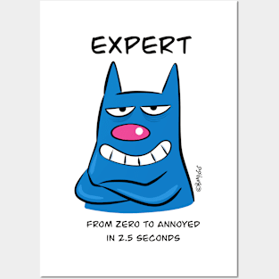 Expert From Zero to Annoyed in 2.5 Seconds Cat Humor Posters and Art